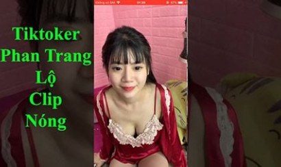[CÓ LINK] Clip Phan Trang làm tình với nhiều tư thế nóng bỏng 