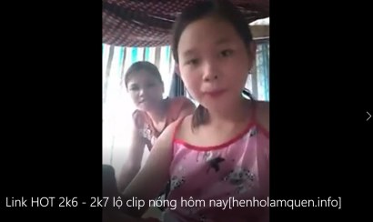 Full Clip 2 Bé K9 Và K12 và clip 2 bé lớp 5 nóng nhất hôm nay